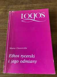 Ethos rycerski i jego odmiany Maria Ossowska