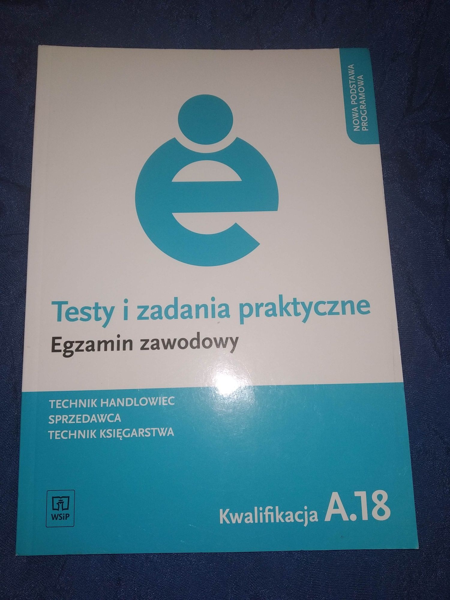 Testy i zadania praktyczne egzamin zawodowy A.18