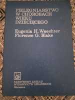 Pielęgniarstwo w chorobach wieku dziecięcego E. Waechter  1979