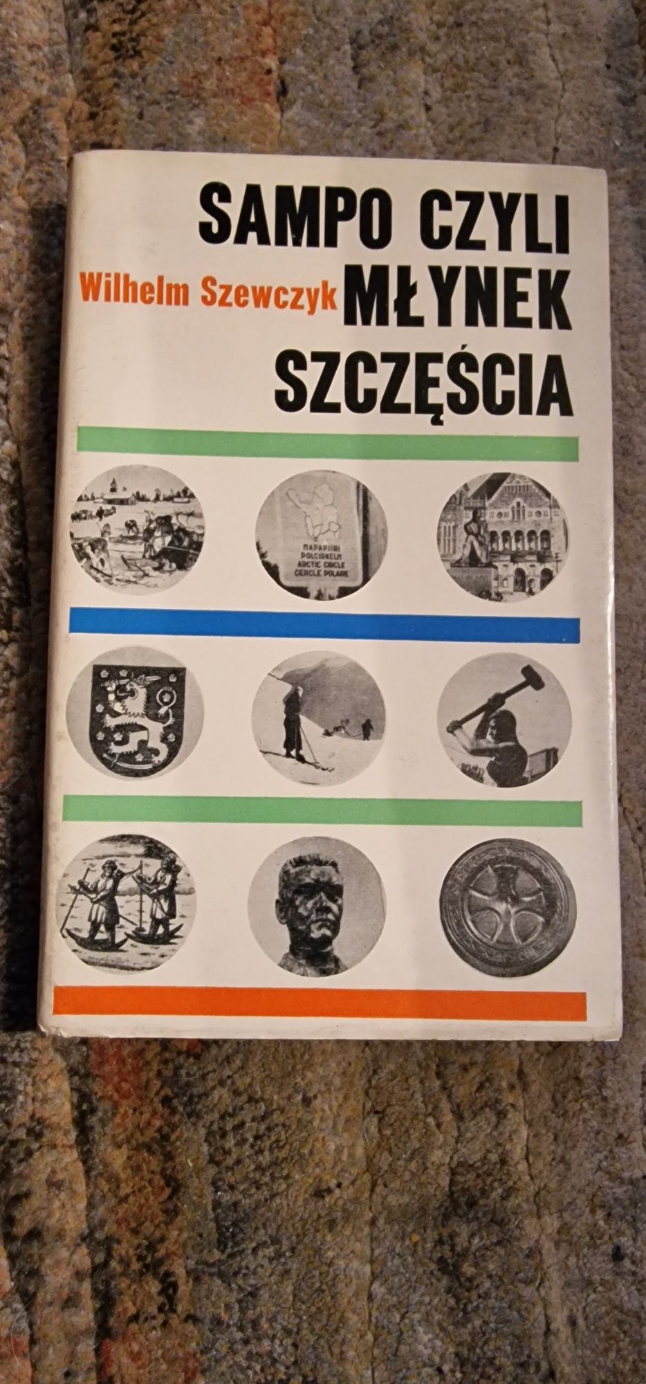 Wilhelm Szewczyk "Sampo Czyli Młynek Szczęścia"