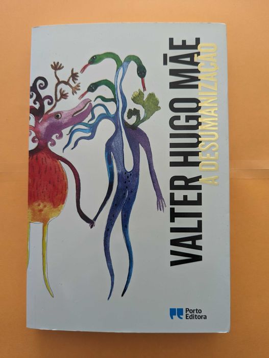 A Desumanização - Valter Hugo Mãe