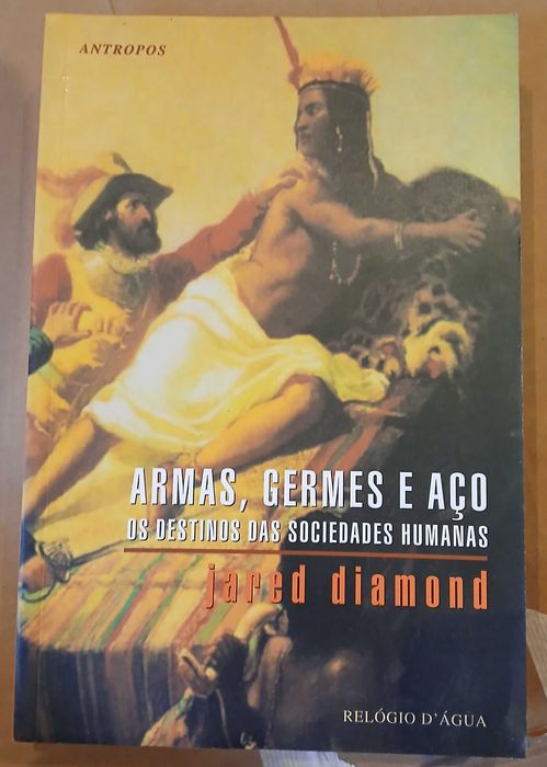 Livro - Armas, Germes E Aço Os Destinos Das Sociedades Humanas