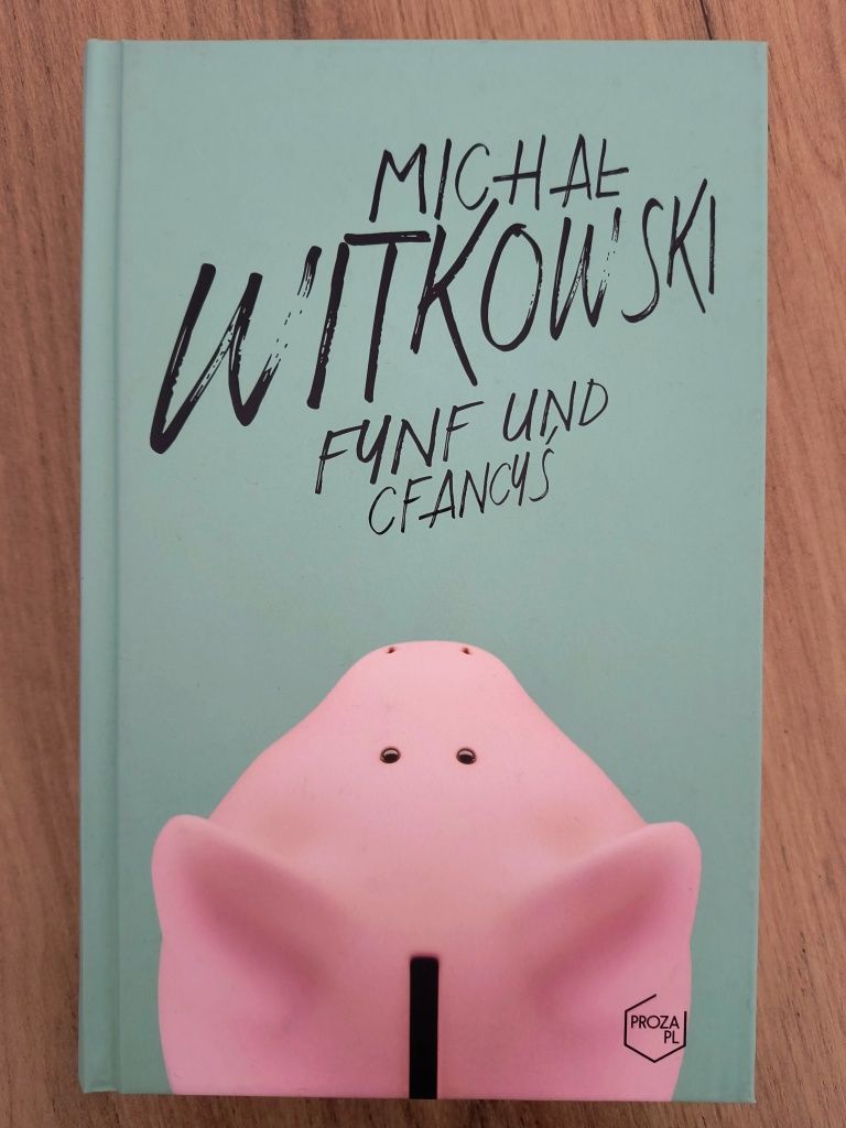 "Funf und cfancyś" Michał Witkowski