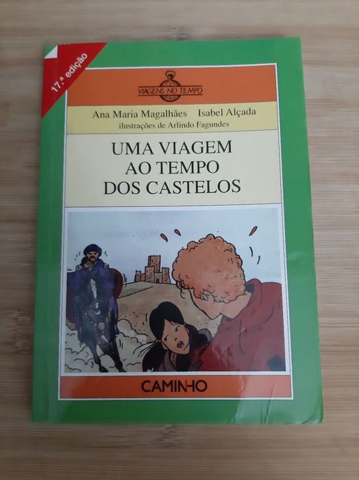 Livro " Uma viagem ao tempo dos castelos " Ana M Magalhães e Isabel Al