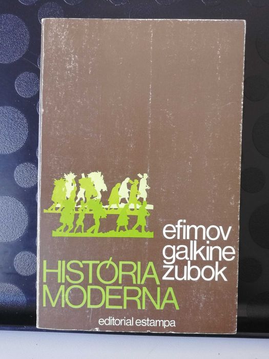 História Moderna, de 1642 a 1918 - Efimov, Galkine, Zubok