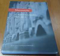 Matematyka na Pomorzu Gdańskim 1945:-2015