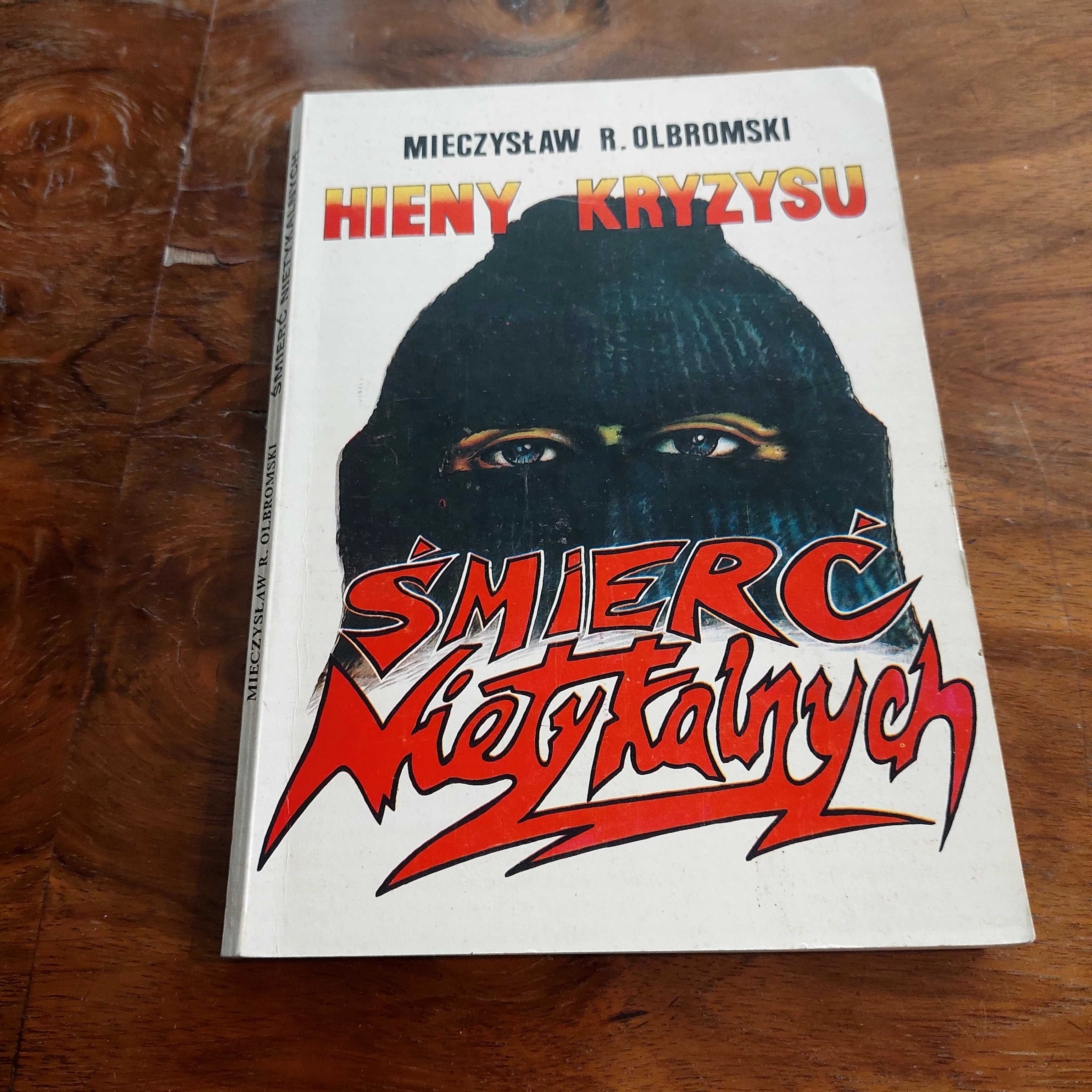 Hieny kryzysu. Śmierć nietykalnych. Mieczysław Olbromski