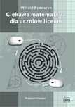 Ciekawa Matematyka Dla Uczniów Liceum, Wydanie 2 Witold Bednarek
