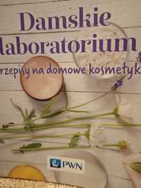 Domowe laboratorium.Przepisy na domowe kosmetyki