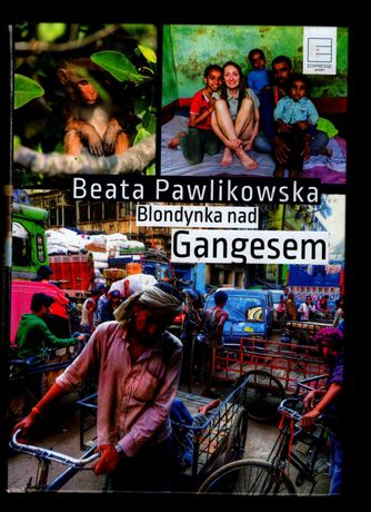Beata Pawlikowska "Blondynka nad Gangesem"