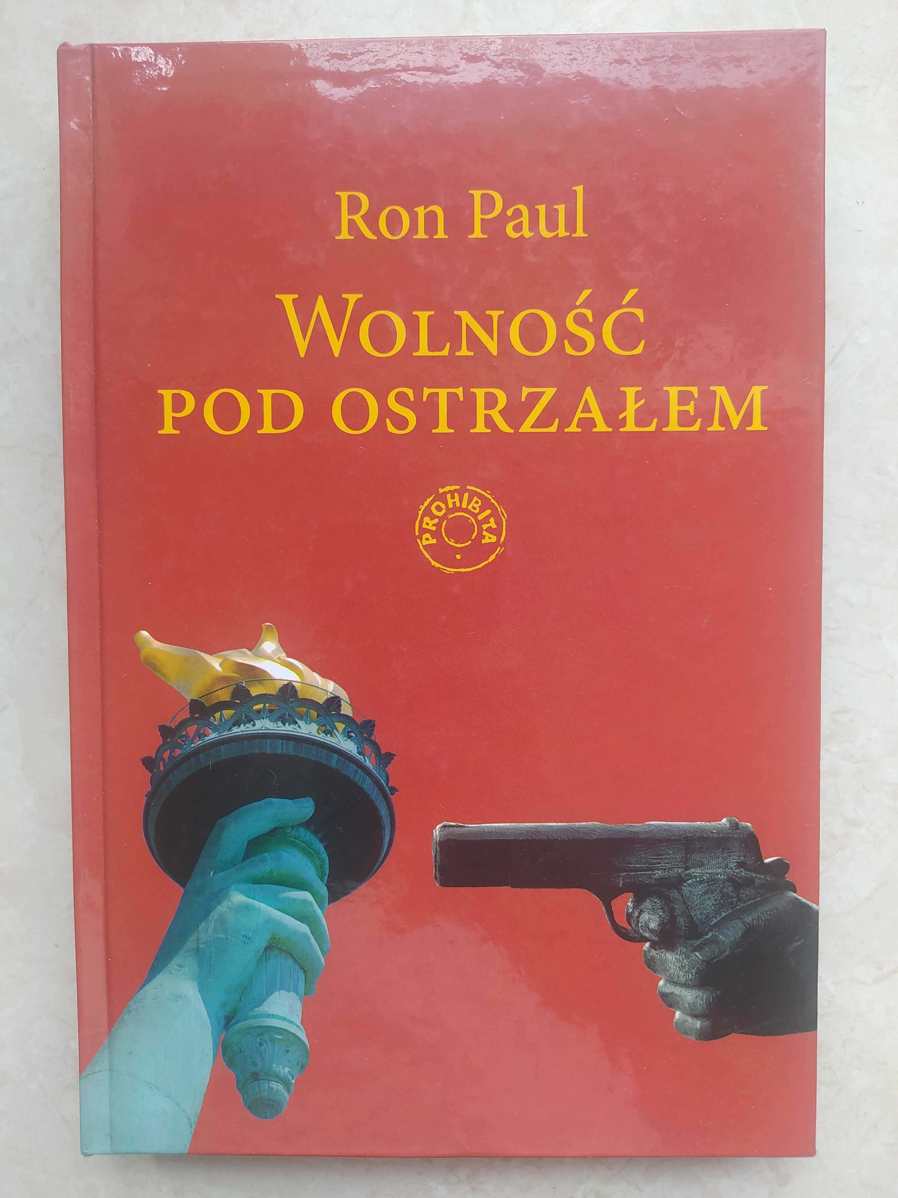 Ron Paul - Wolność pod ostrzałem