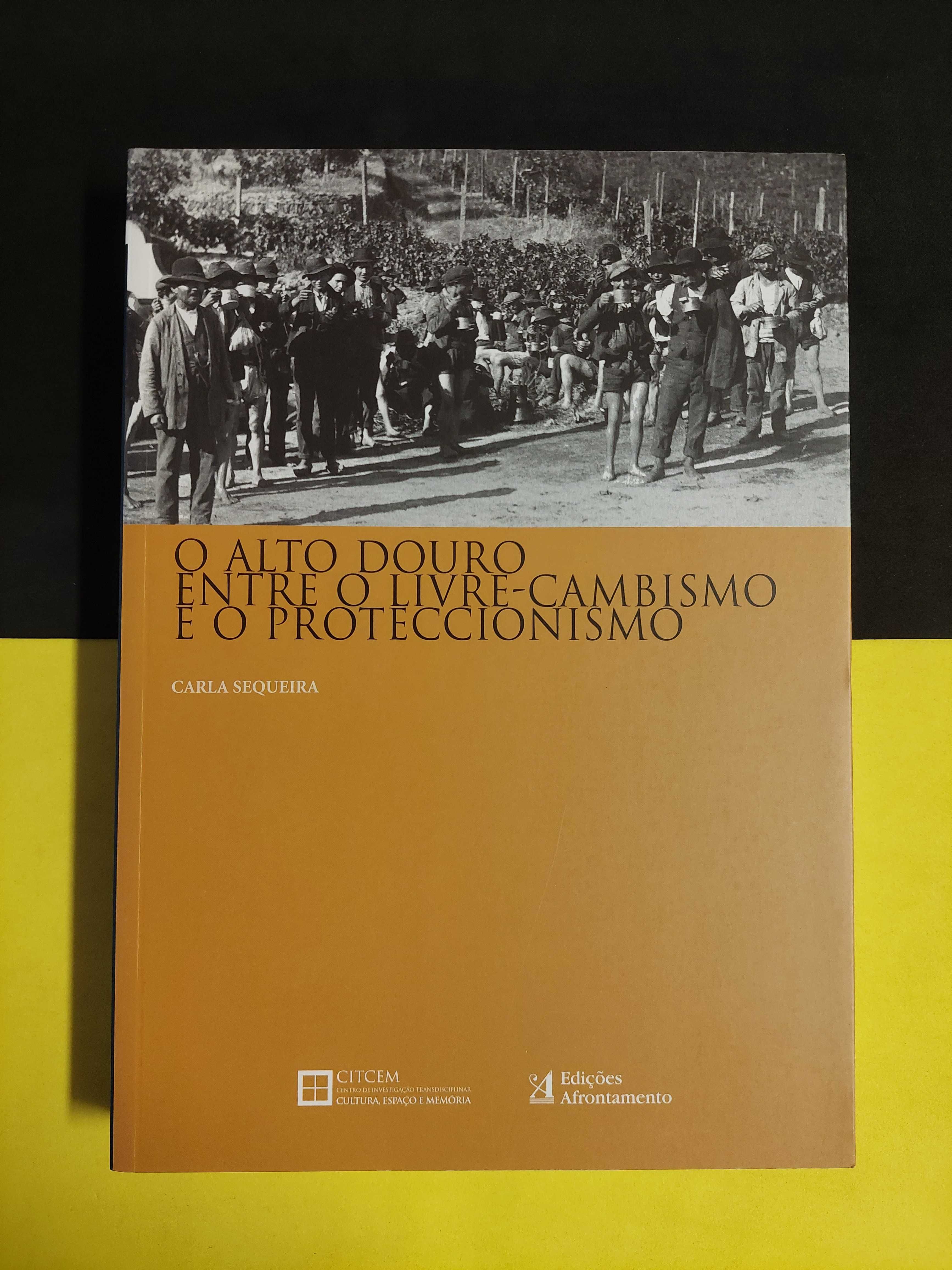 Carla Sequeira - O Alto Douro entre o livre-cambismo e o protecionismo