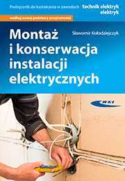 Podręcznik Montaż i konserwacja instalacji elektrycznych
