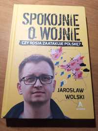 Spokojnie o Wojnie Jarosław Wolski