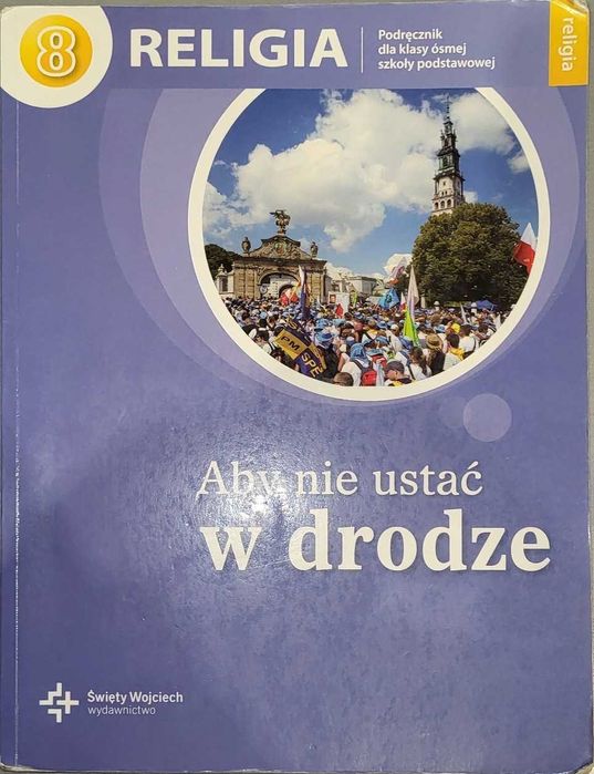 Podręcznik Religia Aby nie ustać w drodze - klasa 8