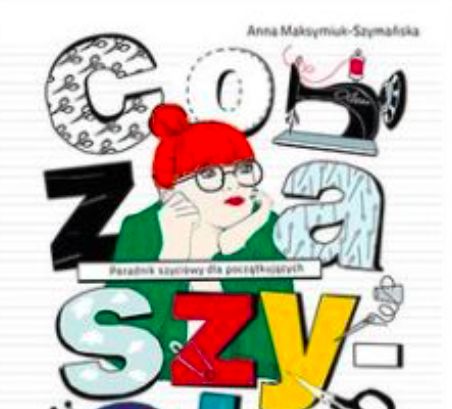 Anna Maksymiuk-Szymańska Co za szycie! nowa