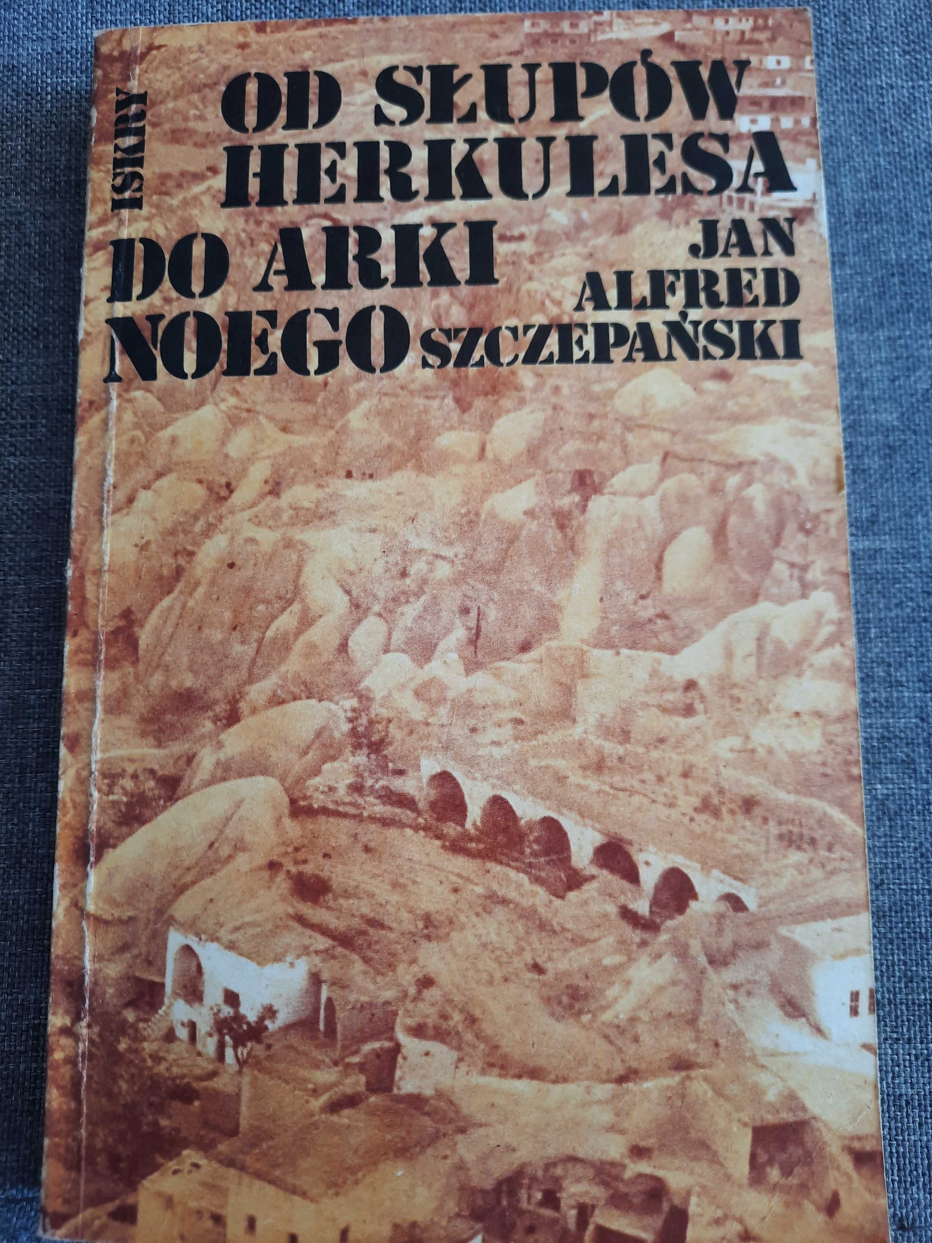 Od słupów Herkulesa do Arki Noego - Jan Alfred Szczepański