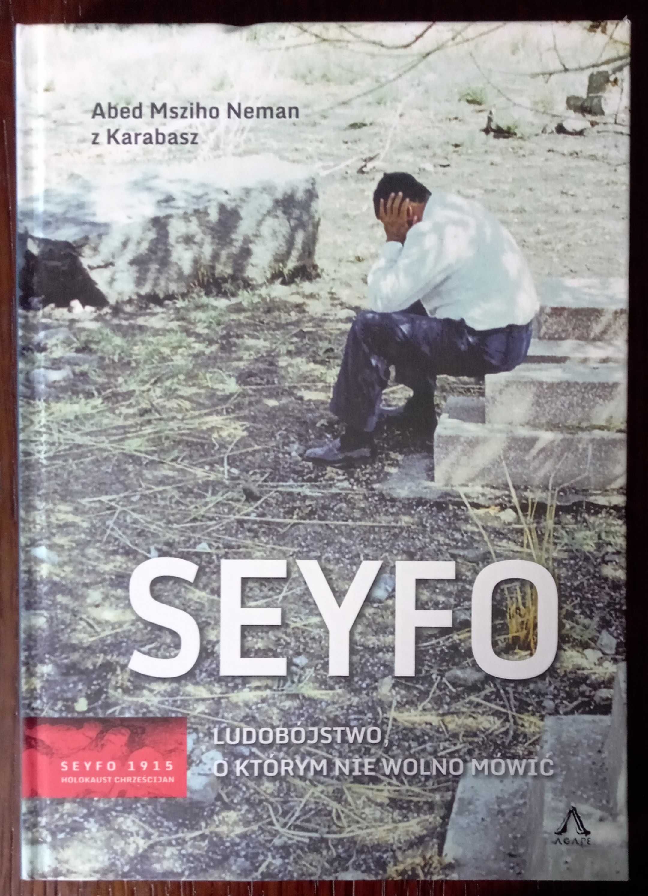 Seyfo. Ludobójstwo, o którym nie wolno mówić - Abed Msziho Neman