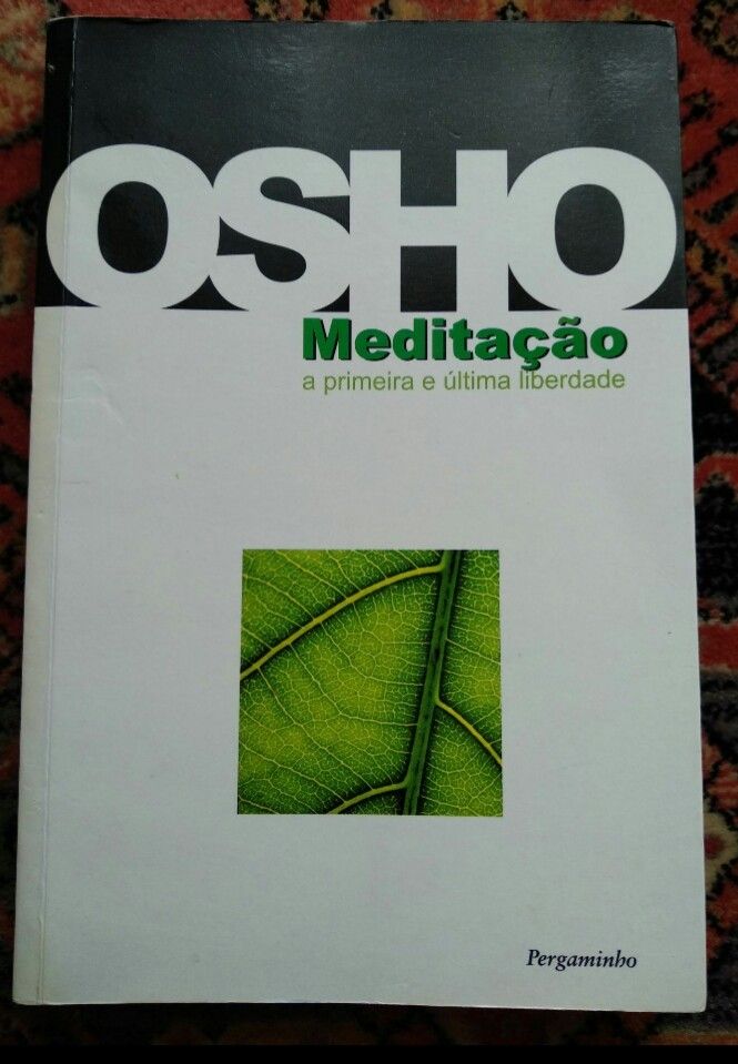 Osho meditacao a primeira e a ultima liberdade