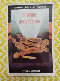 O PARQUE DOS LAGARTOS 
António Rebordão Navarro

1ª Edição – 1982