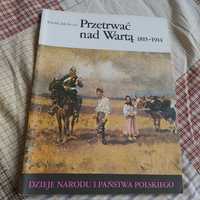 Dzieje narodu i państwa polskiego, t.III-55, Przetrwać nad Wartą
