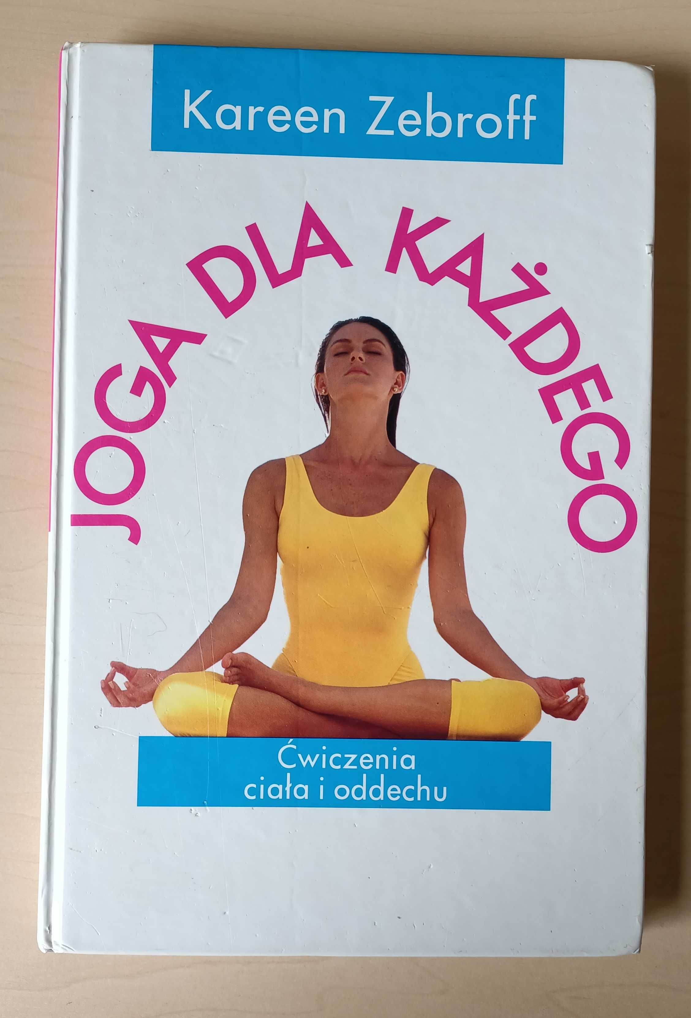 Joga dla każdego Kareen Zebroff Ćwiczenia ciała i oddechu