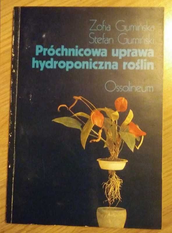 Próchnicowa uprawa hydroponiczna roślin Zofia Gumińska