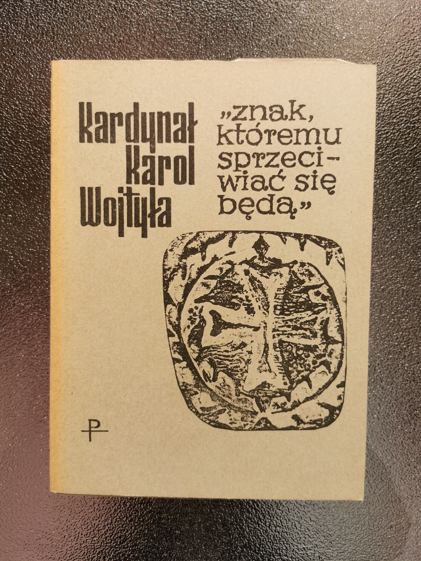 znak któremu sprzeciwiać się będą kardynał Karol Wojtyła