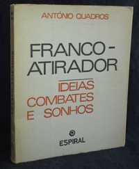 Livro Franco-Atirador Ideias Combates e Sonhos  António Quadros
