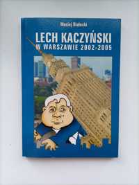 NOWA Maciej Białecki Lech Kaczyński w Warszawie 2002 do 2005