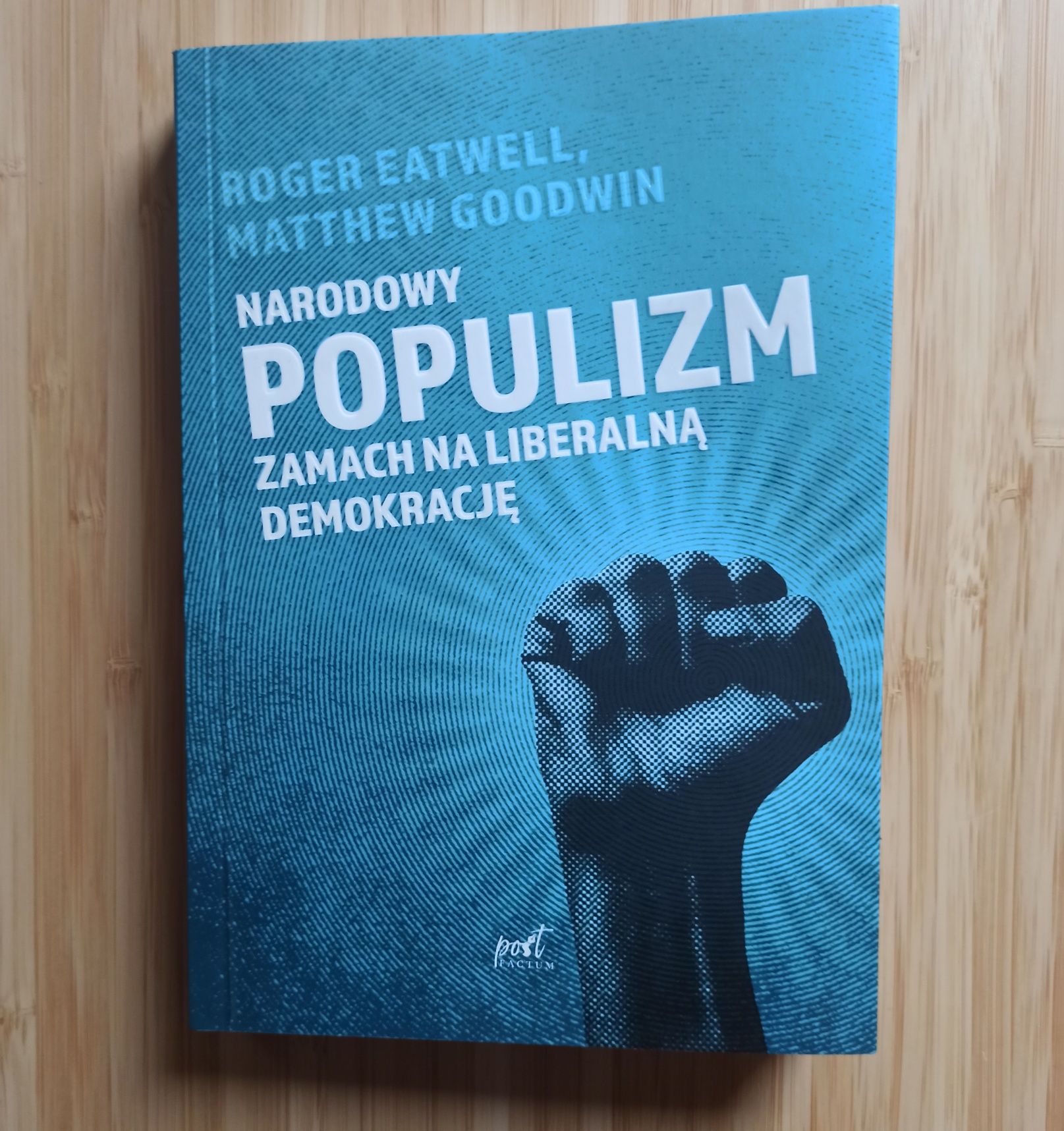 Narodowy populizm. Zamach na liberalną demokrację / Eatwell