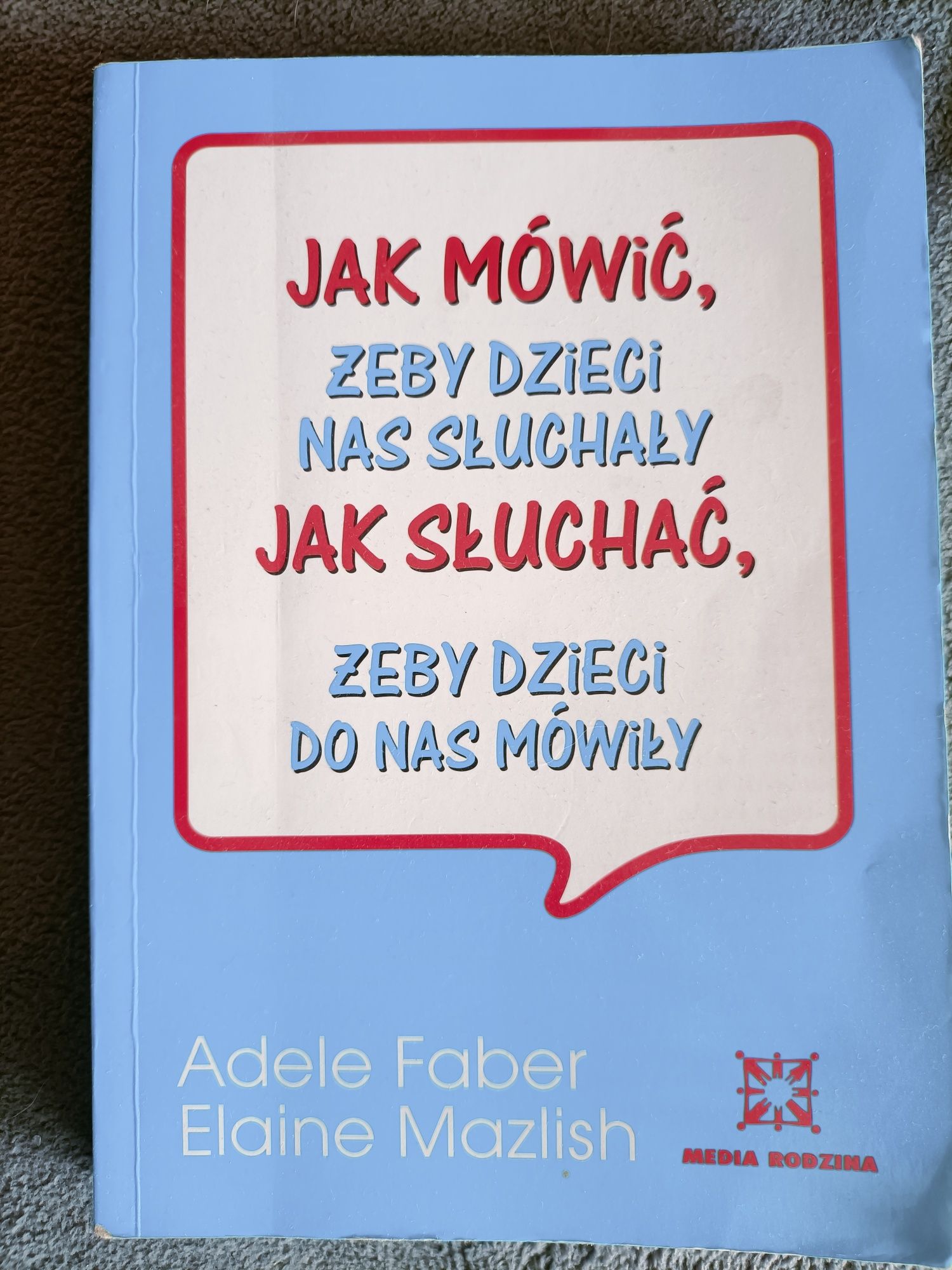 Jak mówić, żeby dzieci nas słuchały...