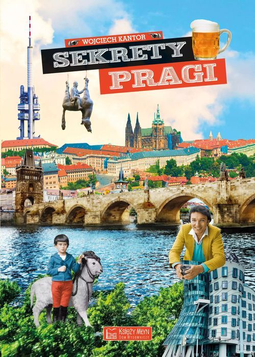 Sekrety Pragi  Wojciech Kantor