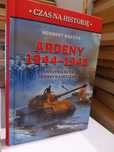 Czas na historię Norbert Bączyk Ardeny 1944-45 ostatnia duża ofensywa