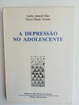 Carlos Amaral Dias e Teresa Nunes Vicente - A depressão no adolescente