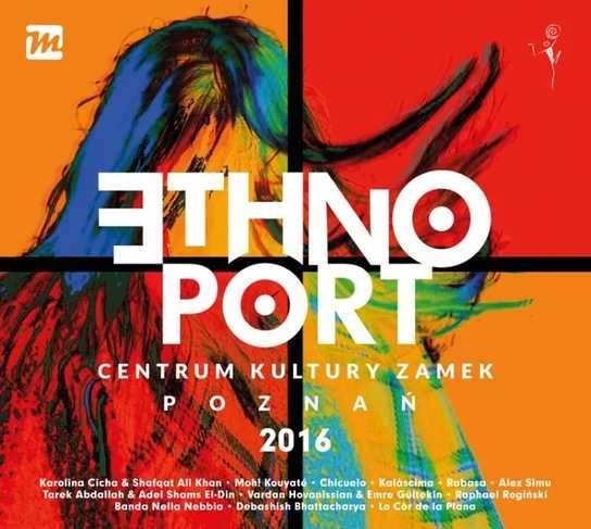 Ethno Port. Centrum Kultury Zamek Poznań 2016 CD (Nowa w folii)