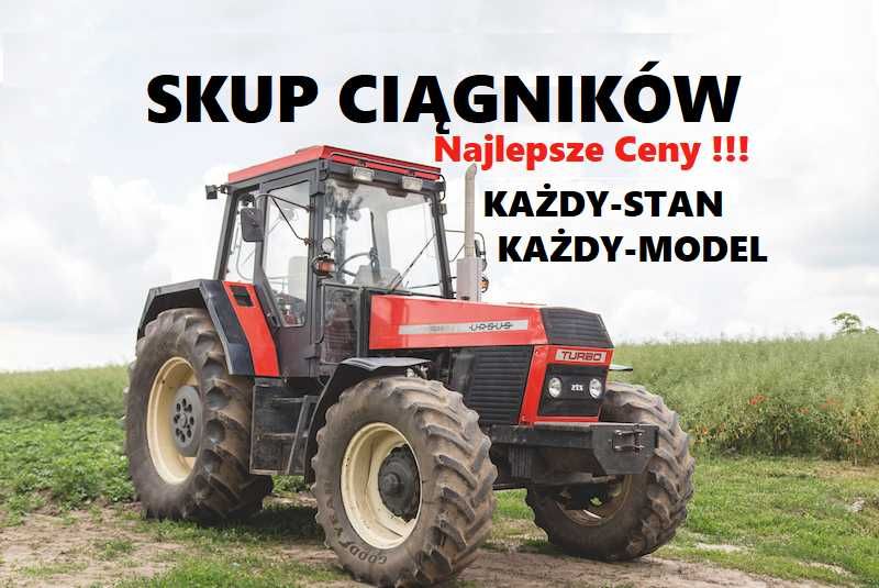 SKUP Ciągników, Skup Traktorów ,Skup Maszyn Rolniczych KAŻDY STAN