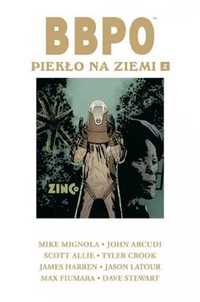 BBPO. Piekło na Ziemi T.2 - Mike Mignola, John Arcudi, Scott Allie, J