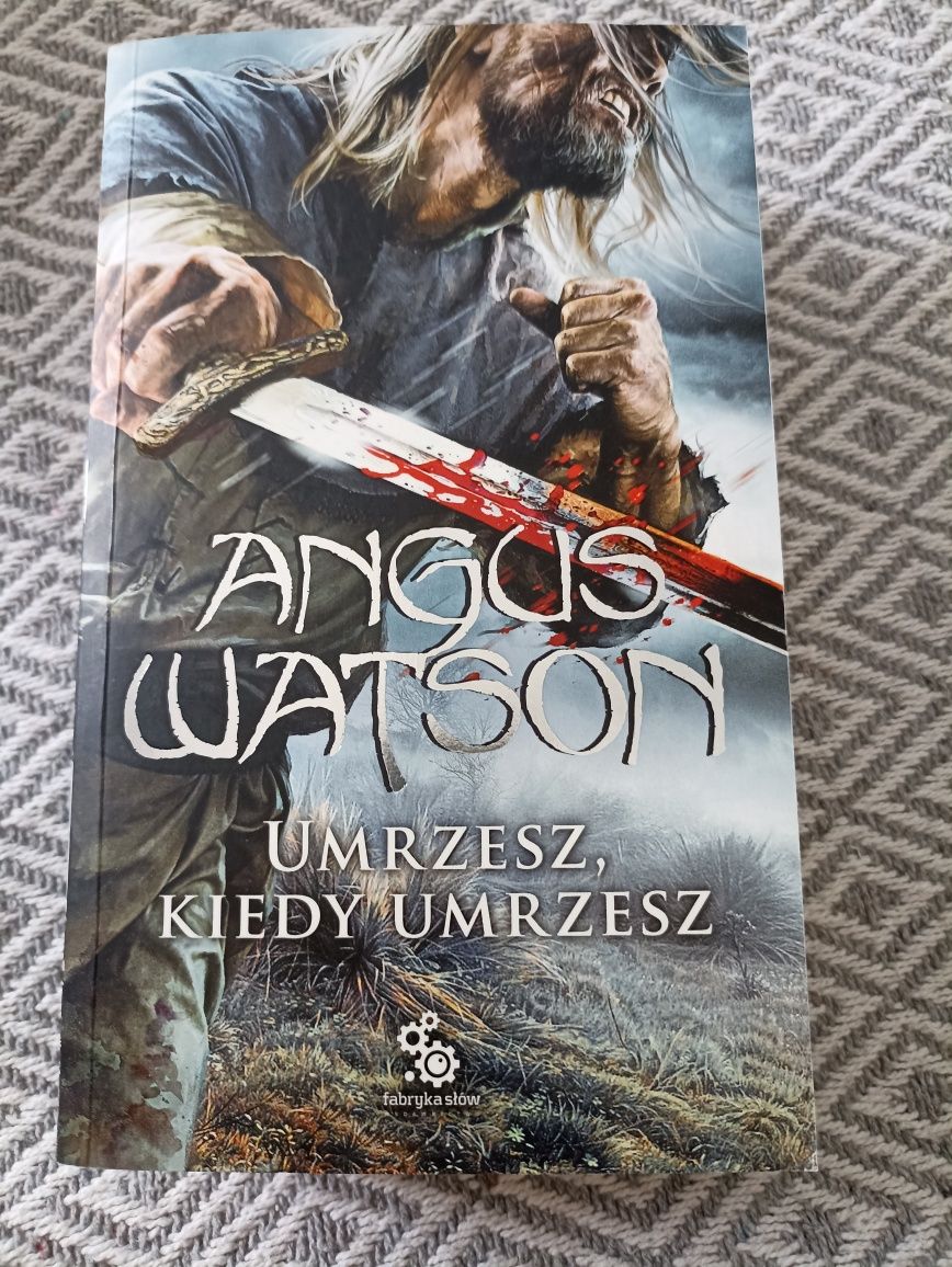 Umrzesz kiedy umrzesz - Angus Watson