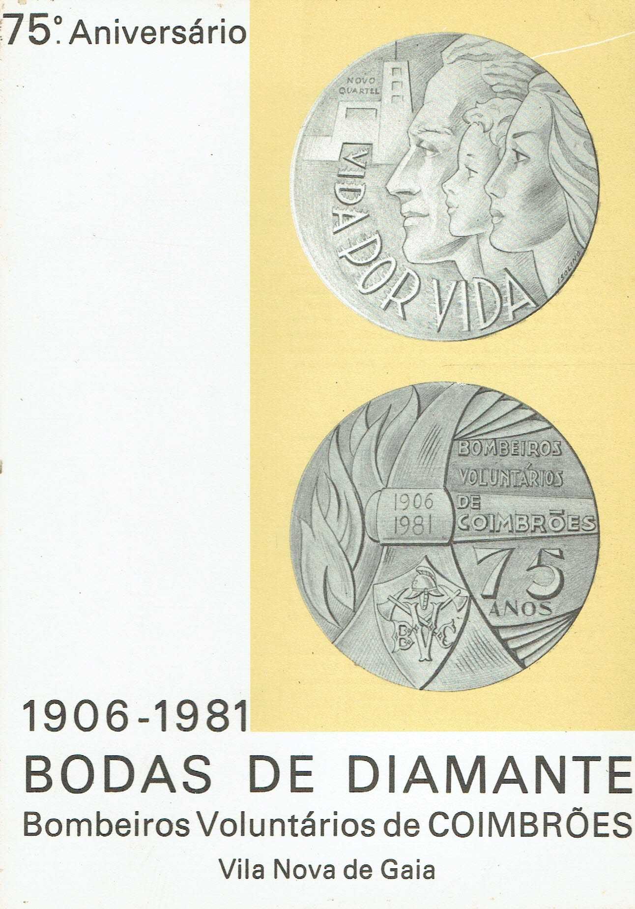 6723

Bombeiros Voluntários de Coimbrões 
Bodas de Diamante 1906/1981