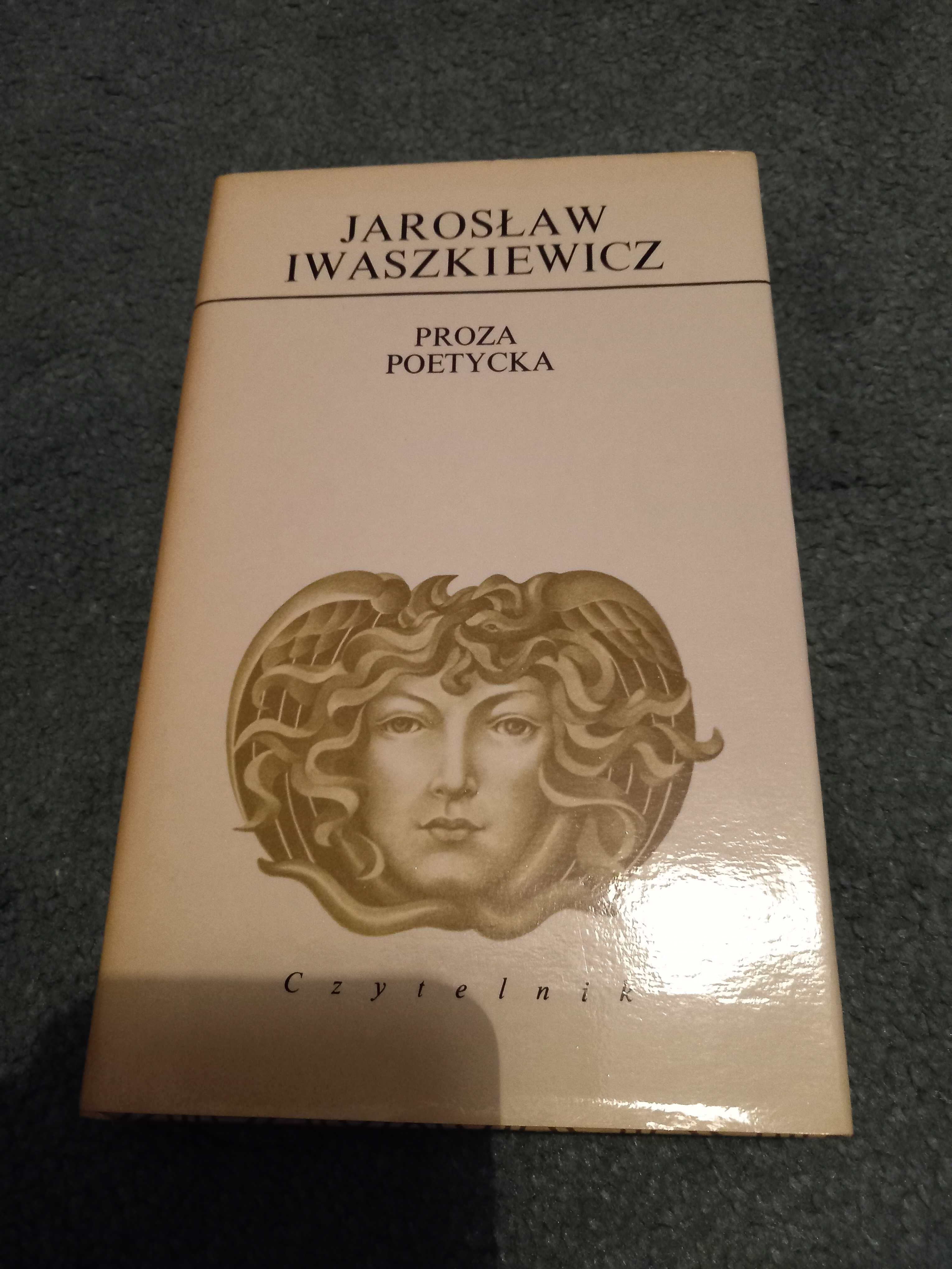 Proza Poetycka - Jarosław Iwaszkiewicz
