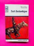 L'Art Fantastique - Marcel Brion