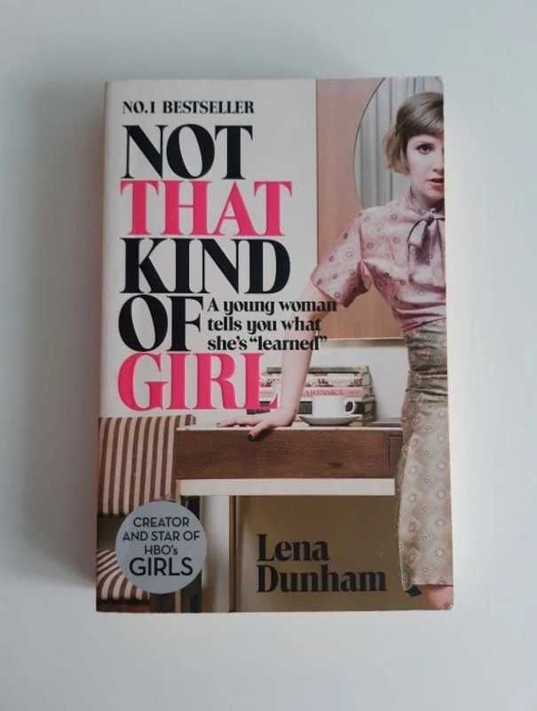 Książka Not that kind of girl Lena Dunham