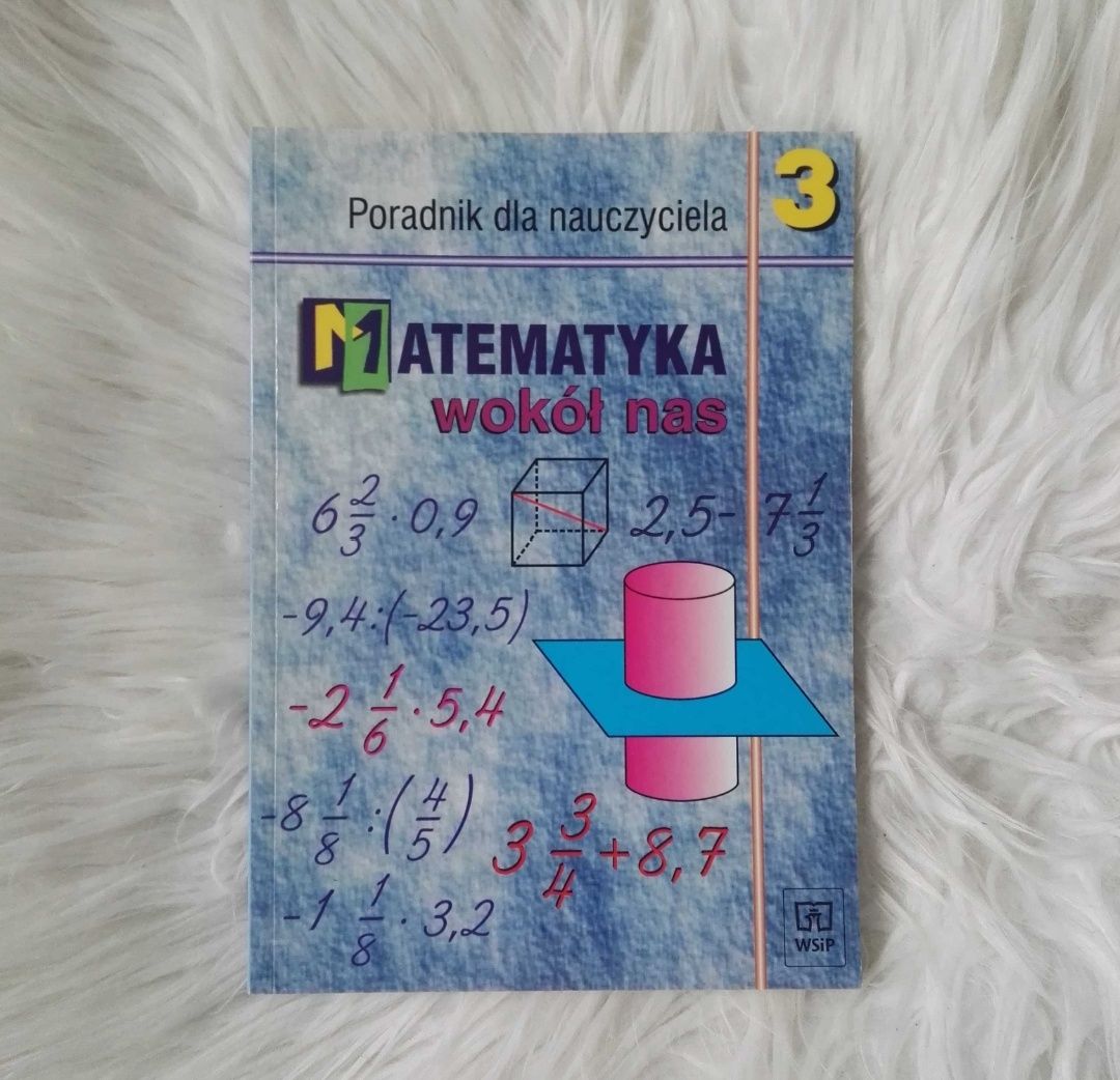 Matematyka wokół nas 3. Poradnik dla nauczyciela.