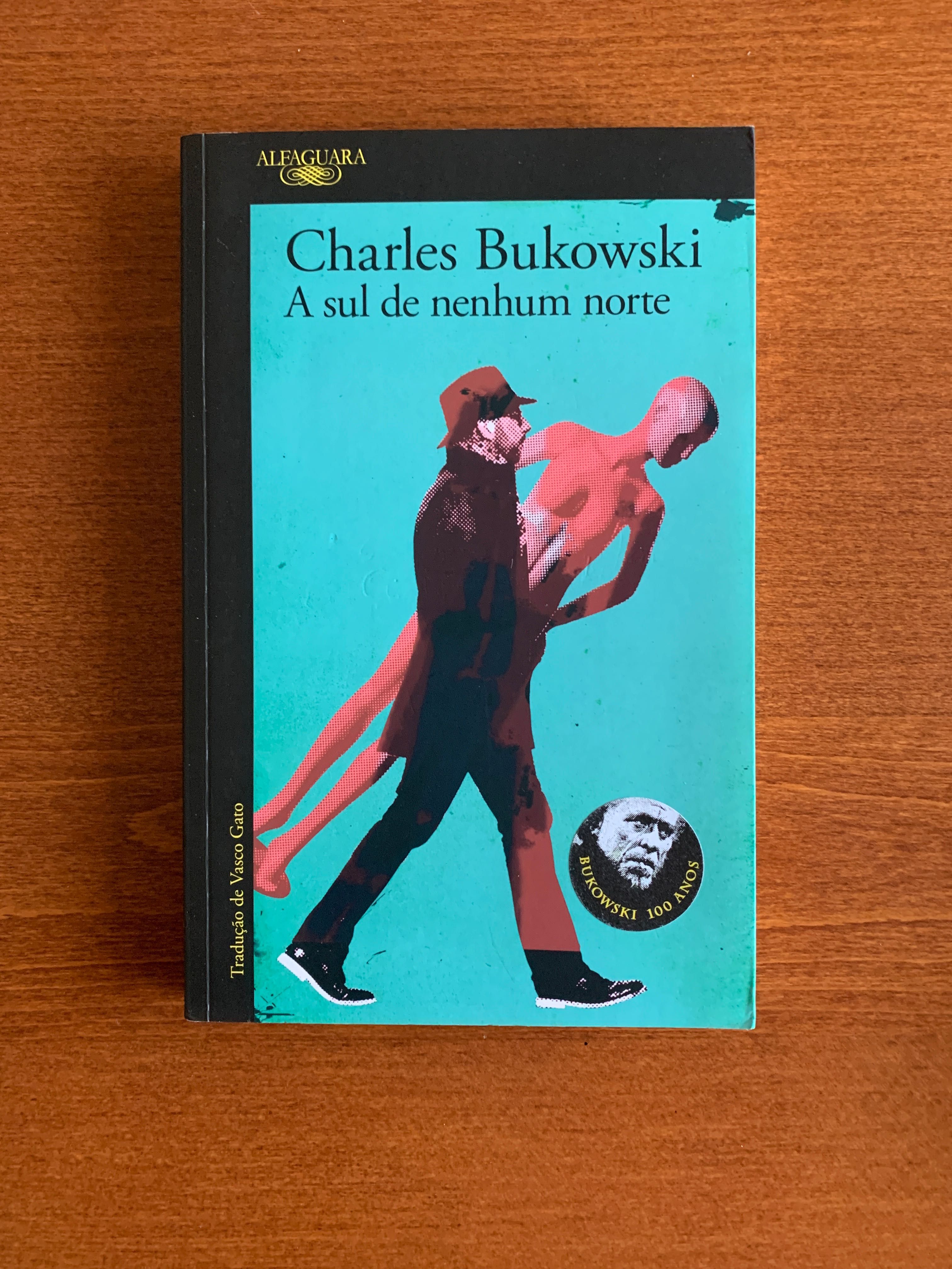 A Sul de Nenhum Norte - Charles Bukowski