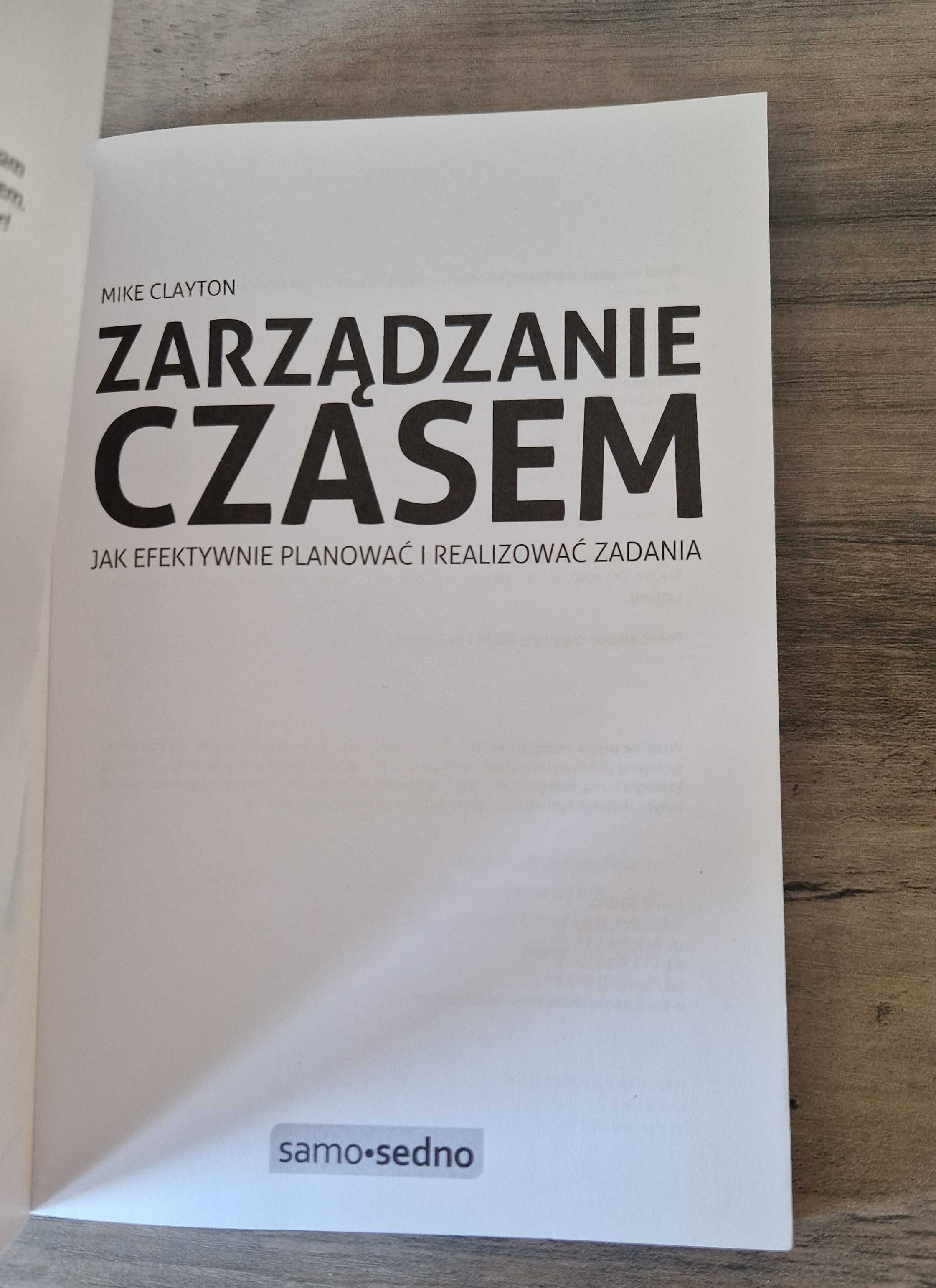 Zarządzanie czasem Jak efektywnie planować  Mike Clayton stan bdb