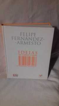 Ideias que Mudaram o Mundo  - Felipe Fernandez Arnesto