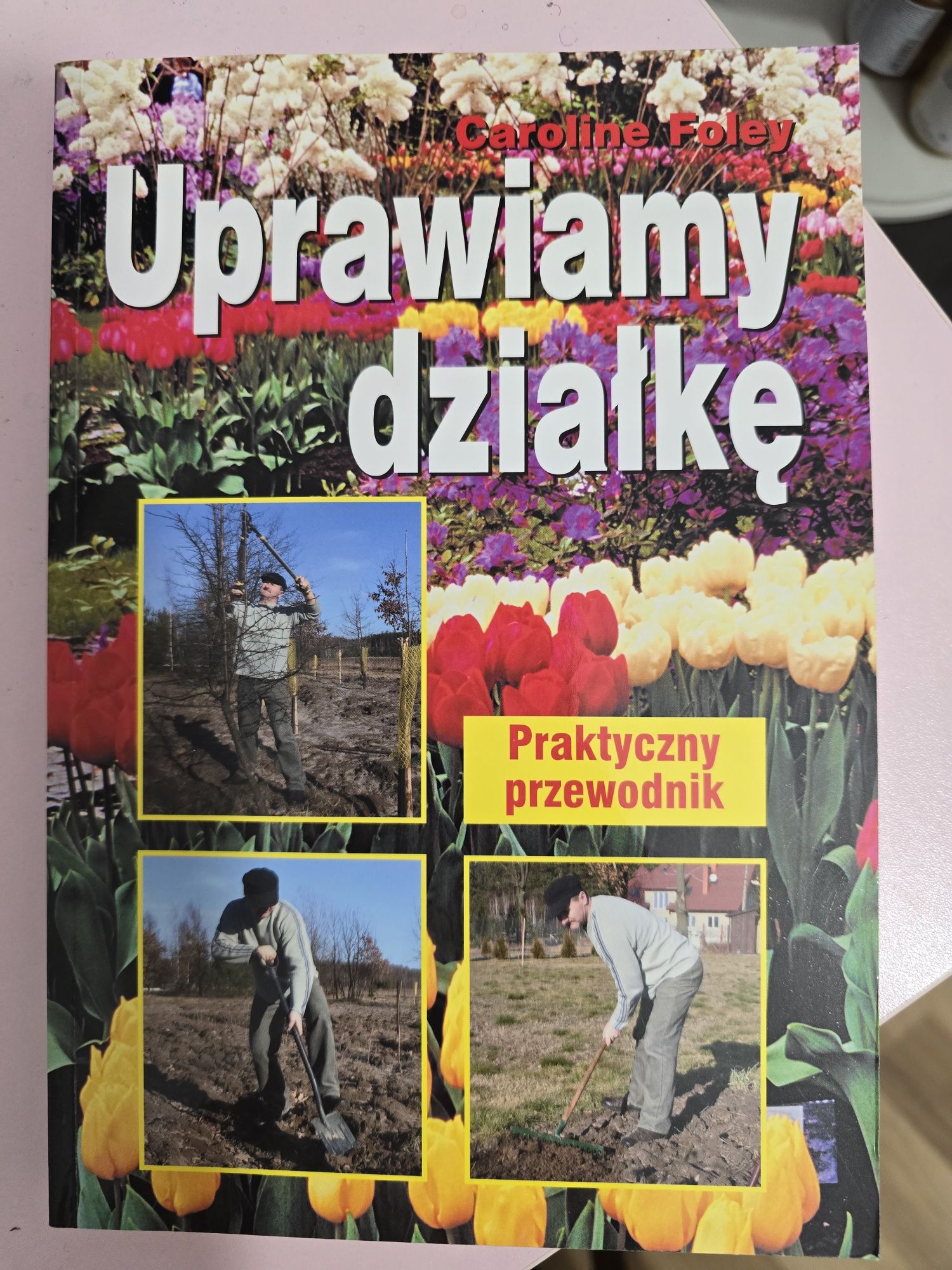 Uprawiamy Działkę. Caroline Foley