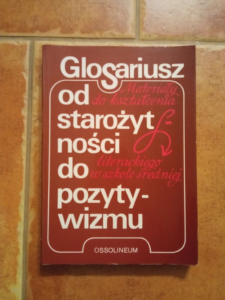 "Glosariusz od starożytności do pozytywizmu" Red. Tadeusz Patrzałek