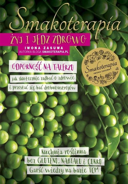 Smakoterapia. Żyj i jedz zdrowo Purple Book Iwona Zasuwa Rok wydania: